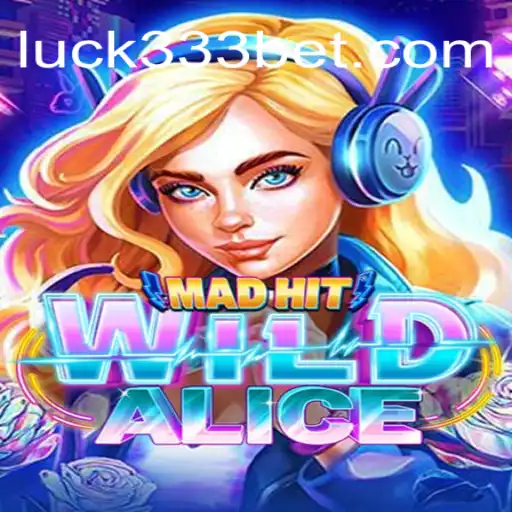 MadHitWildAlice: Uma Experiência de Jogo Inovadora no Universo de 333bet.com